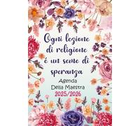 Agenda Maestra Religione 2025/2026: Giornaliera per gestire al meglio il tuo lavoro e organizzare tutte le tue attività didattiche da Settembre to luglio | Regalo Maestre insegnante originale.