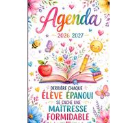 Agenda Maitresse 2026 2027 Cadeau Fin D'année Scolaire: Derrière Chaque Élève Épanoui | Planificateur scolaire complet avec calendrier, emploi du ... pédagogique, réunions, objectifs et notes