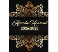 Agenda Mensual 2026-2035: Organizador de 120 Meses | Enero 2026-Diciembre 2035 | Planificador Vista Semanal y Mensual A4 | con Vacaciones en España | Regalo para Año Nuevo | 287 Páginas.