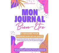 Agenda minceur & Bien-Être: Planificateur guidé à compléter sur 12 semaines. Suivi des mensurations et poids, journal alimentaire et menus à remplir, ... sportive (Outils de planification bien-être)