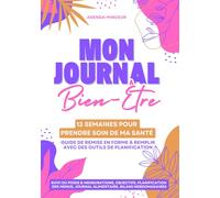 Agenda minceur & Bien-Être: Planificateur guidé à compléter sur 12 semaines. Suivi des mensurations et poids, journal alimentaire et menus à remplir, ... sportive (Outils de planification bien-être)