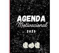 Agenda motivacional 2025: Planificador semanal y mensual con frases inspiradoras para aumentar tu productividad y enfoque: Incluye calendario anual, ... inspirarte y organizar tu vida con propósito
