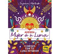 Agenda Mujer de la Luna: 13 meses con tu luna interior: 3 (Sagrado Femenino)