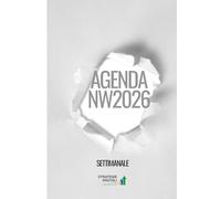 Agenda NW 2026 Settimanale by Strategie Digitali: Il tuo strumento essenziale per pianificare obiettivi, monitorare risultati e sviluppare relazioni di successo