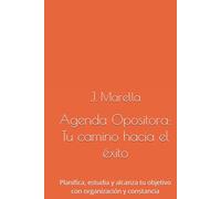 Agenda Opositora: Tu camino hacia el éxito: Planifica, estudia y alcanza tu objetivo con organización y constancia