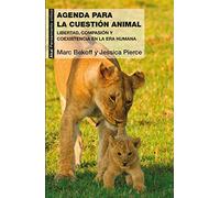 Agenda para la cuestión animal: Libertad, compasión y coexistencia en la Era Humana: 75 (Pensamiento crítico)
