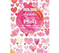 Agenda para la mejor profe del mundo entero: Agenda especial para maestras, profes y tutoras. Año escolar con semana vista. Regalo exclusivo tapa dura para profesoras personalizado con corazón