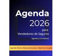 Agenda para Vendedores de Seguros: El planificador diario de sobremesa dirigido a agentes y corredores de seguros que quieran tener éxito en esta profesión