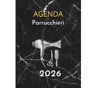 Agenda parrucchieri per appuntamenti 2026: Planning settimanale parrucchieri e barbieri | Intervalli di 15/30/45/60 minuti | Copertina rigida A4