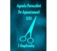 Agenda parrucchieri per appuntamenti 2026: Planoficatore 1 giorno 1 pagina per parrucchiere, barbiere e estetista dalle 8:00 alle 21:00 con intervalli di 15/30/45 minuti 3 Empleados. formato A4