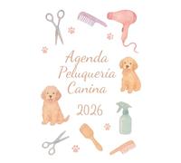 Agenda Peluqueria Canina 2026 : libro citas peluquería canina 2026, 1 semana = 2 páginas | horario de 7:00 a 21:00 horas | intervalos de 15 minutos | A4