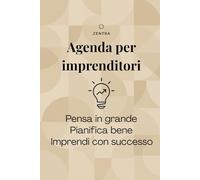 Agenda per imprenditori: Strumenti per la gestione del tempo, obiettivi annuali e crescita personale