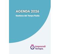 Agenda per la gestione del tempo facile: Metodo ImprendiTempo | Anno 2026