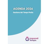 Agenda per la gestione del tempo facile: Metodo ImprendiTempo | Anno 2026