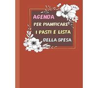 Agenda per Pianificare i Pasti e Lista Della Spesa: Planner settimanale 2021- 2022 | 24 mesi | 120 pagine | Formato A4 - 21x29,7 cm | Gennaio 2021 - ... e la vita di tutti i giorni (Italian Edition)