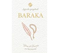 Agenda perpétuel BARAKA: Couverture rigide premium 15,84×23,46 cm - organisation & spiritualité pour femmes musulmanes, vues annuelle/mensuelle/hebdo, ... et hégirien, trackers - flexible et non daté