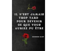 Agenda Perpétuel: Il n’est jamais trop tard pour devenir ce que vous auriez pu être