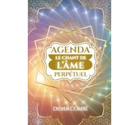 Agenda perpétuel : « Le Chant de l’Âme »: Un véritable compagnon spirituel pour cheminer avec votre âme au fil des saisons