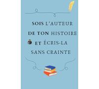 Agenda perpétuel: Sois l'auteur de ton histoire et écris la sans crainte