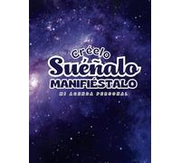 Agenda personal de Manifestación: Crea la Vida que Sueñas, Creélo, Sueñalo y Manifiéstalo. Agenda de líneas 8.25inx11in: Planificador de sueños y ... manifestar, visualizar y atraer lo que deseas
