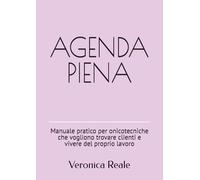 AGENDA PIENA: Manuale pratico per onicotecniche che vogliono trovare clienti e vivere del proprio lavoro