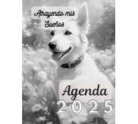 Agenda Planeadora 2025 Mensual Semanal y Diario | Con vision Board Mensual | Cubierta imagen de un perro | Maximiza tu productividad en Dimensiones ... tus sueños trabajando diariamente tus metas