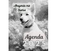 Agenda Planeadora 2025 Mensual Semanal y Diario | Con vision Board Mensual | Cubierta imagen de un perro | Maximiza tu productividad en Dimensiones ... tus sueños trabajando diariamente tus metas