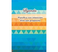 Agenda: Planifica con intención Vive con propósito