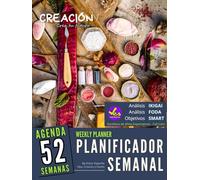 Agenda / Planificador "CREACIÓN" 52 Semanas, Weekly Planner - con Análisis (IKIGAI) - Análisis (FODA) - Objetivos (SMART): PRÁCTICO DISEÑO SEMANAL ... Administrar, metas, proyectos, sueños e ideas