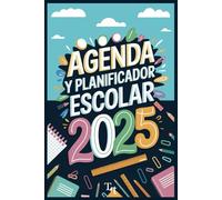 Agenda planificador escolar 2025: Para niños con TDAH. Rutinas diarias, organización de tareas, listas de verificación para mejorar la autonomía. ... y emocional. Interior a color. 183 páginas