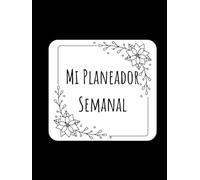 Agenda Planificador Semanal Completo 52 Semanas | Organiza Tu Año y Tus Ahorros | Tapa Dura con Páginas para Notas | 8.5x11: Maximiza tu productividad ... de tus finanzas personales semana a semana.