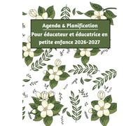 Agenda & Planification Pour éducateur et éducatrice en petite enfance 2026-2027: Guide pratique pour l’observation, la planification pédagogique, les ... et le développement global de l’enfant