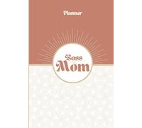 Agenda - Planner non daté (en couleur) | BOSS MOM - Le planner des Mamans qui gèrent tout: Pages mensuelles, hebdo, to do list, budget, planificateur ... enfants, bien-être, voyages, citations etc.