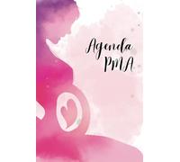 Agenda Pma: Diario per Affrontare Percorso Pma per Coppie Alla Ricerca DI Una Gravidanza. Planning per Infertilità DI Coppia Con Tecnica Fivet E ... amicizia, amore, matrimonio e gravidanza)
