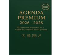 Agenda Premium 2026-2028 : Organiseur Personnel & Calendrier Triennal Complet: Planifiez votre vie sur 3 ans - Calendriers, Jours Fériés, Suivi d’Objectifs, Anniversaires, Mots de Passe et Plus !