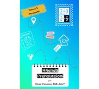 AGENDA PRENOTAZIONI 2026 per Case Vacanze, B&B, AAUT: Una pagina per ogni giorno dell'anno, per gestire da 1 a 3 proprietà/camere/appartamenti