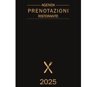 Agenda Prenotazioni Ristorante 2025: Pianificatore Giornaliero per Gastronomia - 2 pagine al giorno dal venerdì alla domenica, tranne gli altri giorni una pagina