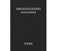 Agenda prenotazioni ristorante 2026 : Libro di Prenotazione Ristorante 2026, 1 Giorno = 1 Pagine Datate, A4, Per Ristorante, Hotel, Caffetteria Calendario, Rubrica Contatti.