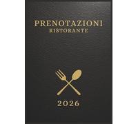 Agenda prenotazioni ristorante 2026 : Libro di Prenotazione Ristorante 2026 A4 Datate, 1 Giorno = 1 Pagine, Per Ristorante, Hotel, Caffetteria Calendario, Rubrica Contatti.
