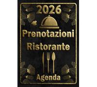 Agenda Prenotazioni Ristorante 2026: Libro prenotazioni ospiti per l'intero anno 365 giorni per hotel, ristoranti e pizzerie | 1 giorno =1 pagina con Feste e celebrazioni nazionali italiane