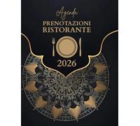 Agenda Prenotazioni Ristorante 2026: Pianificatore Giornaliero 1 Pagina Per Giorno -A4