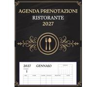 Agenda Prenotazioni Ristorante 2027: 365 Giorni di Pianificazione Giornaliera | Da Gennaio a Dicembre | Una Pagina per Ogni Giorno
