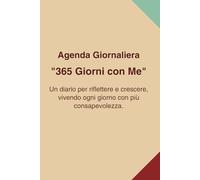 Agenda Quotidiana Non Datata 365 Giorni di Organizzazione, Priorità e Note: Trasforma i tuoi pensieri in crescita quotidiana