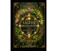 Agenda Sagesses 2027 - Sagesse des plantes: 12 plantes symboliques pour vivre l’année avec intention, équilibre et clarté