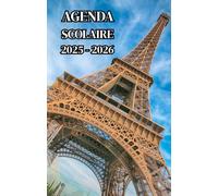 Agenda scolaire 2025 - 2026 : cahier de texte et de devoirs pour étudiants, élèves de primaire, collège et lycée - Couverture Tour Eiffel - Thème rêve parisien