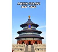 Agenda Scolaire 2025 2026 Chine -Temple du ciel: Organisateur hebdomadaire De Septembre à Juillet , conçu pour les élèves du primaire, du collège, du lycée et de l'université