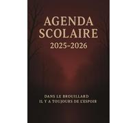 Agenda Scolaire 2025-2026 - “Dans le brouillard, il y a toujours de l’espoir”