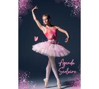 Agenda Scolaire 2025 2026 fille: Organisateur et Planificateur Journalier Girly- 2 Jours Par Page | Couverture Danseuse Danse Classique
