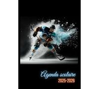 Agenda Scolaire 2025 2026 Hockey Sur Glace: Fille Garçon Collège Lycée Étudiant Primaire A5 Journalier en Français