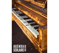 Agenda Scolaire 2025 2026: Piano - Semainier Pour Filles, Garçons, Étudiants, Primaire, Collège et Lycée | De Septembre 2025 à Août 2026